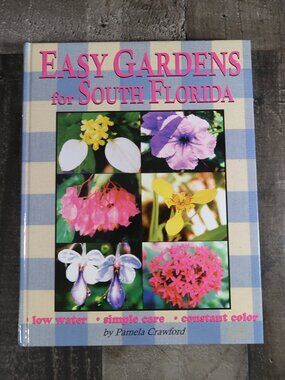 Easy Gardens for South Florida by Pamela Crawford Hardcover